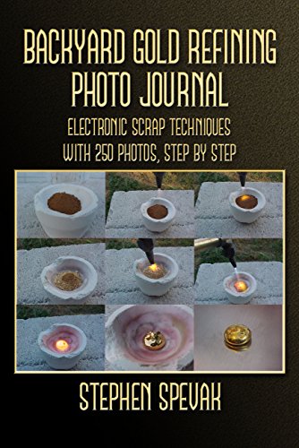 Backyard Gold Refining Photo Journal Electronic Scrap Techniques