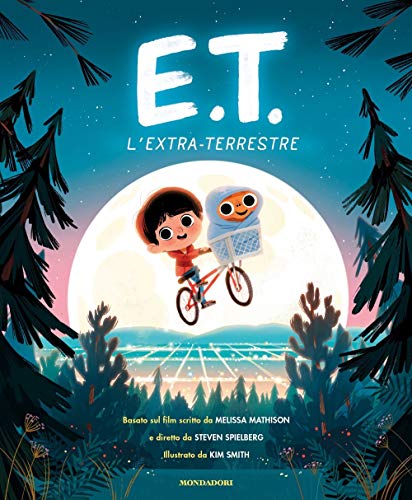 E.T. l'extraterrestre basato sul film. Ediz. a colori