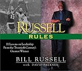 Russell Rules: 11 Lessons on Leadership from the 20th Century's Greatest Champion by 