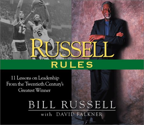 Russell Rules: 11 Lessons on Leadership from the 20th Century's Greatest Champion