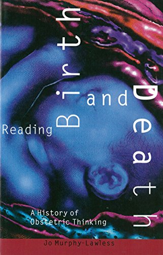 Reading Birth and Death: A History of Obstetric Thinking