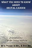Image de What You Need to Know About Rectal Cancer - It's Your Life, Live It! (English Edition)