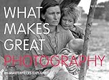 Image de What Makes Great Photography: 80 Masterpieces Explained