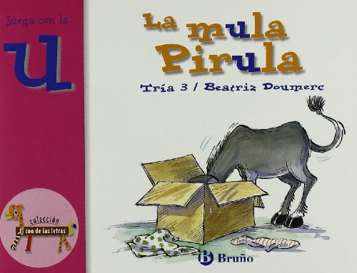 Download La mula Pirula: Juega con la u (Castellano - A Partir De 3 Años - Libros Didácticos - El Zoo De Las Letras) Download La mula Pirula: Juega con la u (Castellano - A Partir De 3 Años - Libros Didácticos - El Zoo De Las Letras)