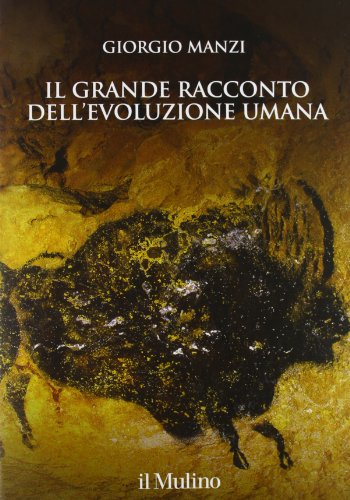 Il grande racconto dell'evoluzione umana Il grande racconto dell'evoluzione umana