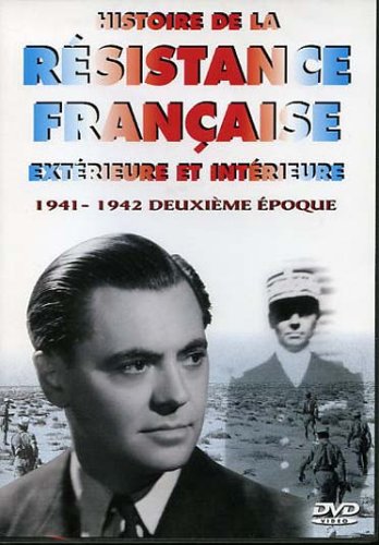 couverture de : Histoire de la R&eacute;sistance fran&ccedil;aise ext&eacute;rieure et int&eacute;rie...