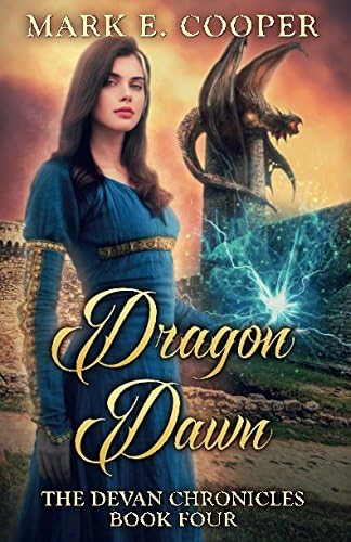 Dragon Dawn: Devan Chronicles Book 4