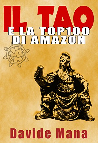 Download Il Tao e la Top100 di Amazon: I 36 Stratagemmi applicati al Marketing degli Ebook Download Il Tao e la Top100 di Amazon: I 36 Stratagemmi applicati al Marketing degli Ebook