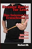 Strenge Zucht für Lena: Das Internat für Erwachsene II by