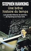 Une brève histoire du temps : Du Big Bang aux trous noirs