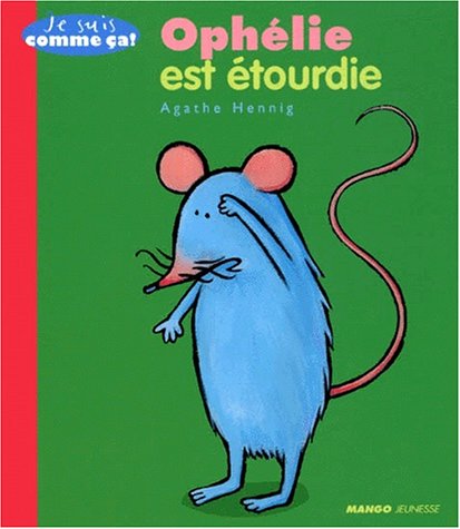 Ophélie est étourdie