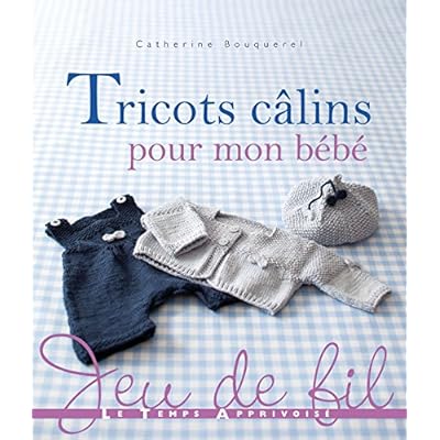 TRICOTS CALINS POUR MON BEBE TRICOTS CALINS POUR MON BEBE