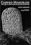 Carved Memories: Heritage in Stone from the Russian Jewish Pale by 