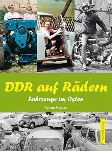 Download DDR auf Rädern. Fahrzeuge im Osten (Modernes Antiquariat) Download DDR auf Rädern. Fahrzeuge im Osten (Modernes Antiquariat)