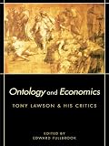 Image de Ontology and Economics: Tony Lawson and His Critics (Routledge Advances in Heterodox Economics)