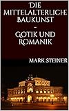 Image de Die mittelalterliche Baukunst - Gotik und Romanik