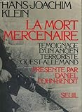 Image de La mort mercenaire : témoignage d'un ancien terroriste ouest allemand