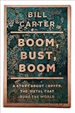 Image de Boom, Bust, Boom: A Story About Copper, the Metal that Runs the World (English Edition)
