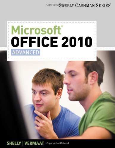Microsoft Office 2010: Advanced (Shelly Cashman Series) by Shelly, Gary B., Vermaat, Misty E. (2010) Paperback