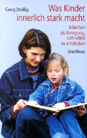 Download Was Kinder innerlich stark macht: Märchen als Anregung, sich selbst zu entdecken Download Was Kinder innerlich stark macht: Märchen als Anregung, sich selbst zu entdecken