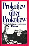 Prokofjew über Prokofjew. Aus der Jugend eines Komponisten by