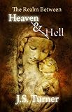 Image de The Realm Between Heaven and Hell (English Edition)