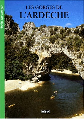 Preisvergleich Produktbild Les Gorges de l'Ardèche (Arrêts Sur Image)