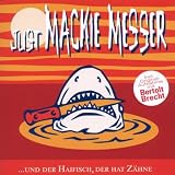 Just Mackie Messer ... und der Haifisch, der hat Z�hne - Bertolt Brecht