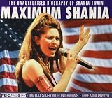 Maximum Shania [Audio Biography] by Shania Twain (1999-08-09) - Shania Twain