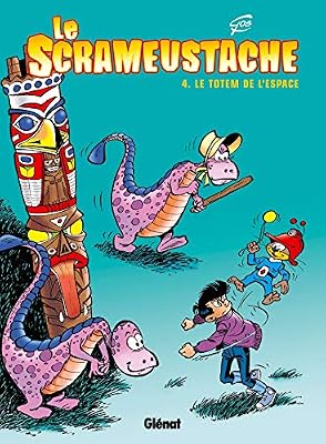 Le Scrameustache, Tome 4 : Le totem de l'espace