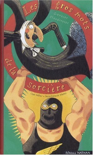 Les gros mots de la sorcière Germaine Chaudeveine