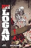 Dead Man Logan: Bd. 1: Zeit zu gehen by