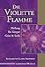 Die violette Flamme. Heilung für Körper, Geist und Seele by 