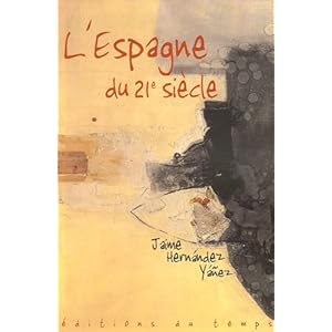 L'Espagne au XXIe siècle : Société, politique, économie