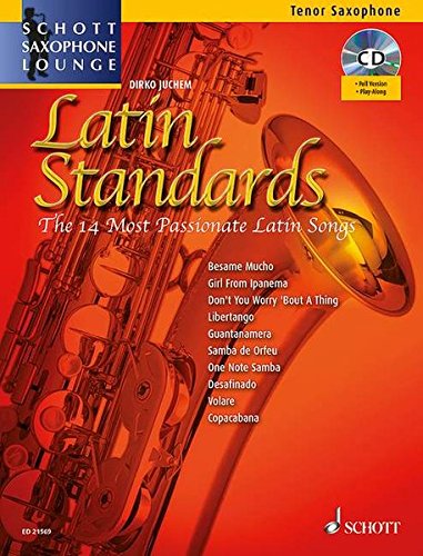 Download Latin Standards: The 14 Most Passionate Latin Songs. Tenor-Saxophon. Ausgabe mit CD. (Schott Saxophone Lounge) Download Latin Standards: The 14 Most Passionate Latin Songs. Tenor-Saxophon. Ausgabe mit CD. (Schott Saxophone Lounge)