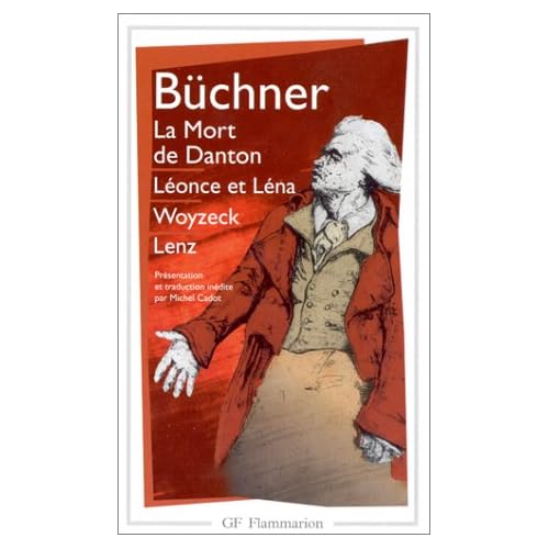 La mort de Danton.Léonce et Léna.Woyzeck.Lenz La mort de Danton.Léonce et Léna.Woyzeck.Lenz