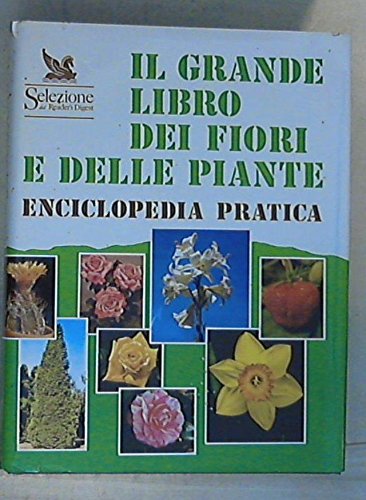 Il grande libro dei fiori e delle piante Il grande libro dei fiori e delle piante