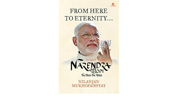 From Here To Eternity Adapted From Narendra Modi The Man - 