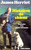 Histoires de chiens : Souvenirs d'un grand vétérinaire