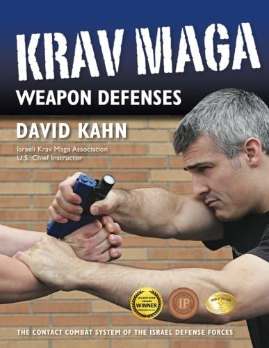 Krav Maga Weapon Defenses: The Contact Combat System of the Israel Defense Forces