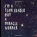 Produktbild I'm A Team Leader Not A Miracle Worker Planner: Funny Weekly Planner For Team Leaders And Co-Workers. Plan Your Day, Organise Your Week.