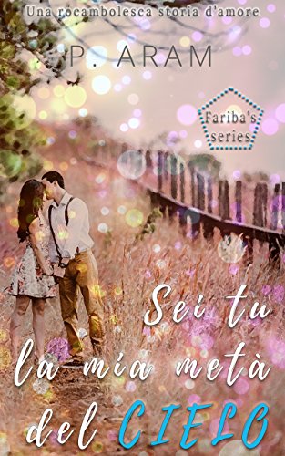 Download Sei tu la mia metà del cielo (Fariba's series Vol. 2) Download Sei tu la mia metà del cielo (Fariba's series Vol. 2)