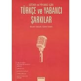 Gitar ve Piyano İ&ccedil;in T&uuml;rk&ccedil;e ve Yabancı Şarkılar
