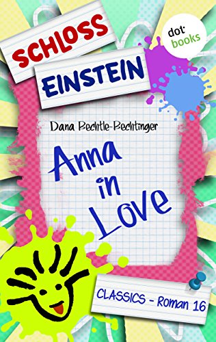 Schloss Einstein - Band 16: Anna in Love: Roman