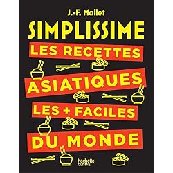 SIMPLISSIME Les recettes asiatiques les + faciles du monde