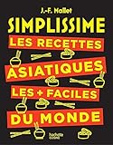 SIMPLISSIME Les recettes asiatiques les + faciles du monde