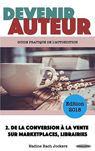 Devenir Auteur 2 : De la conversion à la vente sur marketplaces, librairies gratuit Devenir Auteur 2 : De la conversion à la vente sur marketplaces, librairies gratuit