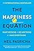 The Happiness Equation: Want Nothing + Do Anything = Have Everything (English Edition) by 