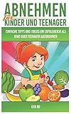 Image de Abnehmen für Kinder und Teenager: Einfache Tipps und Tricks, um erfolgreich als Kind oder Teenager
