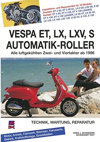 Download Vespa ET, LX, LXV, S Automatik-Roller: Alle luftgekühlten Zwei- und Viertakter ab 1996 Download Vespa ET, LX, LXV, S Automatik-Roller: Alle luftgekühlten Zwei- und Viertakter ab 1996
